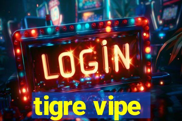 tigre vipe